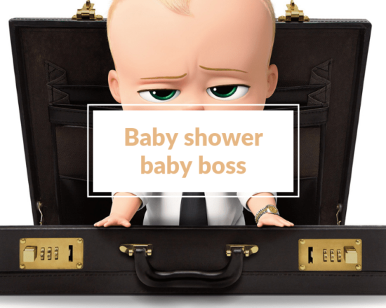 Organiser une baby shower baby boss - Un article à découvrir sur le blog : keepcoolnewmom.com