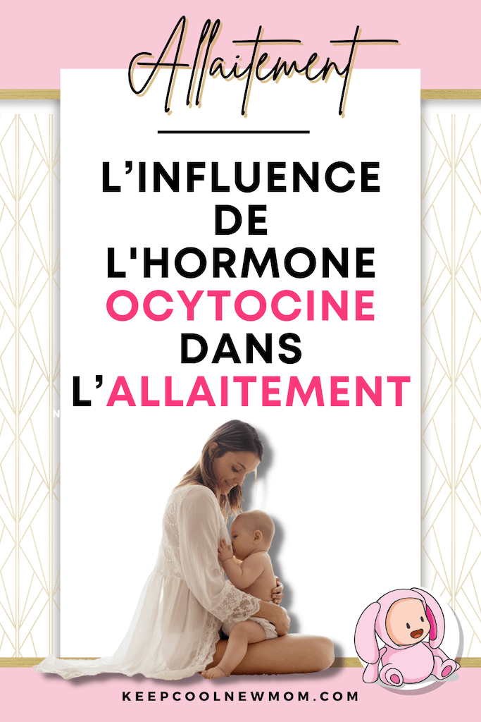 L’influence de l’ocytocine dans l’allaitement - Un article à découvrir sur le blog : keepcoolnewmom.com