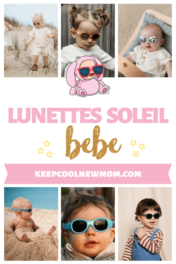 Lunettes de soleil pour bébé et tout-petit - Un article à découvrir sur le blog : keepcoolnewmom.com