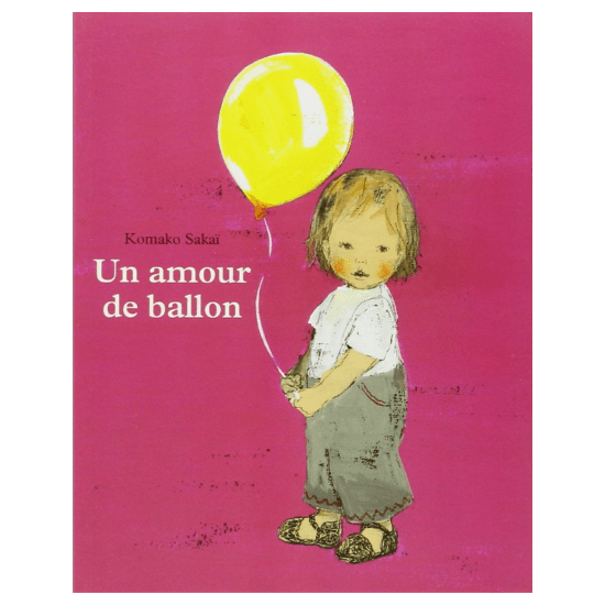 Livre enfant 2 ans "Un amour de ballon" de Komako Sakaï