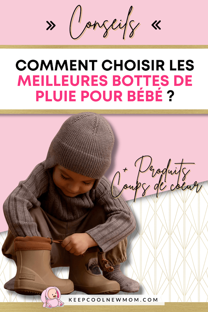 Meilleures bottes de pluie bébé - Un article à découvrir sur le blog : keepcoolnewmom.com