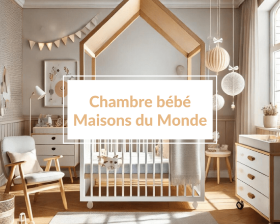 Inspiration chambre bébé Maisons du Monde - Un article à découvrir sur le blog : keepcoolnewmom.com