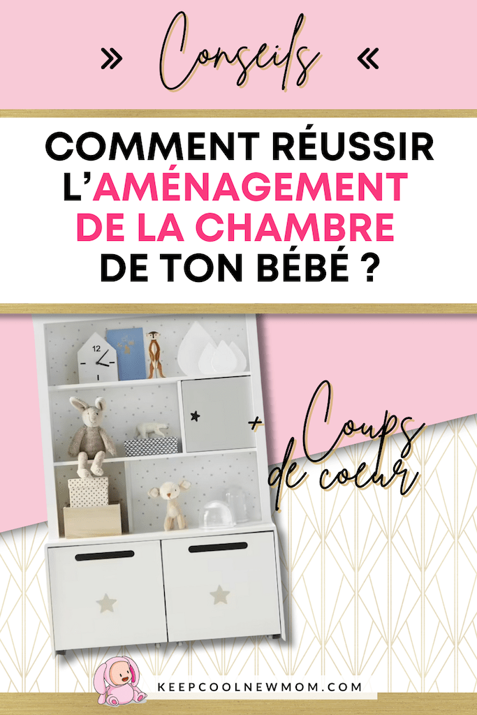 Conseils pour l'aménagement chambre bébé - Un article à découvrir sur le blog : keepcoolnewmom.com