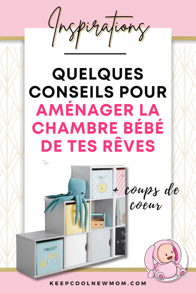 Conseils pour l'aménagement chambre bébé - Un article à découvrir sur le blog : keepcoolnewmom.com