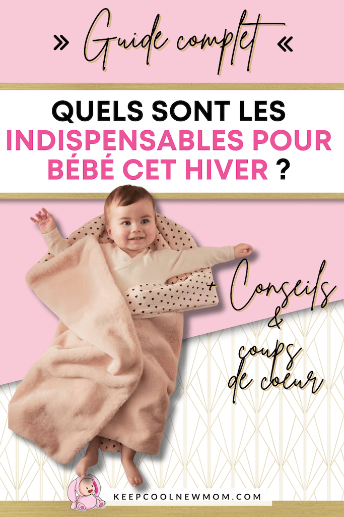 Les indispensables bébé hiver - Un article à découvrir sur le blog : keepcoolnewmom.com