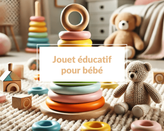 Jouet éducatif bébé - Un article à découvrir sur le blog : keepcoolnewmom.com