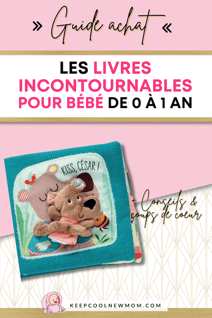 Meilleur livre pour bébé - Un article à découvrir sur le blog : keepcoolnewmom.com