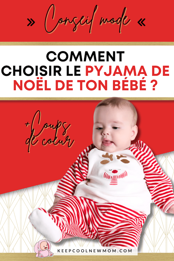 comment choisir le pyjama de Noël bébé ? - Un article à découvrir sur le blog : keepcoolnewmom.com