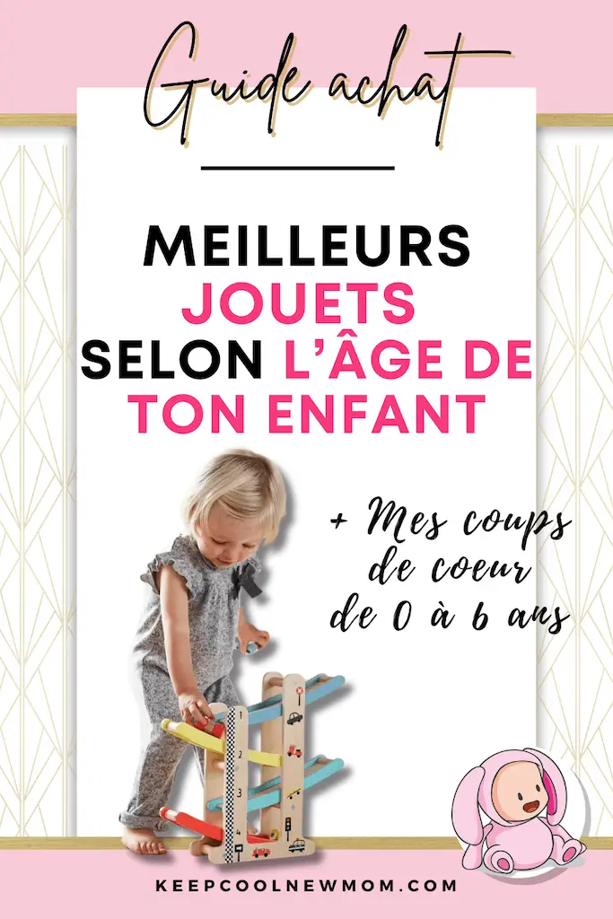 Quel jouet pour quel âge ? - Un article à découvrir sur le blog : keepcoolnewmom.com