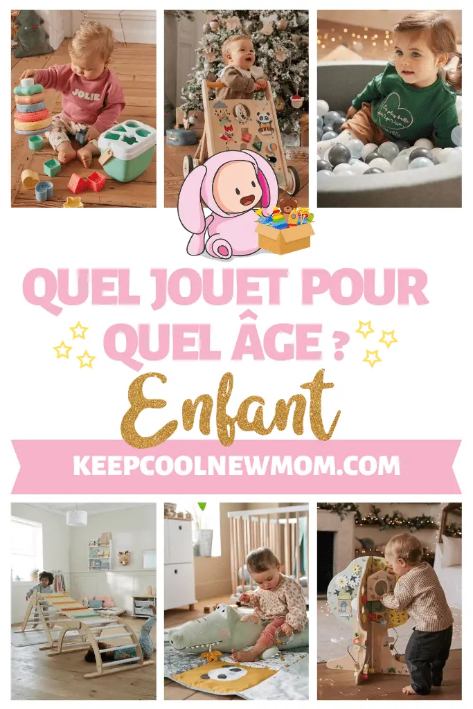 Quel jouet pour quel âge ? - Un article à découvrir sur le blog : keepcoolnewmom.com