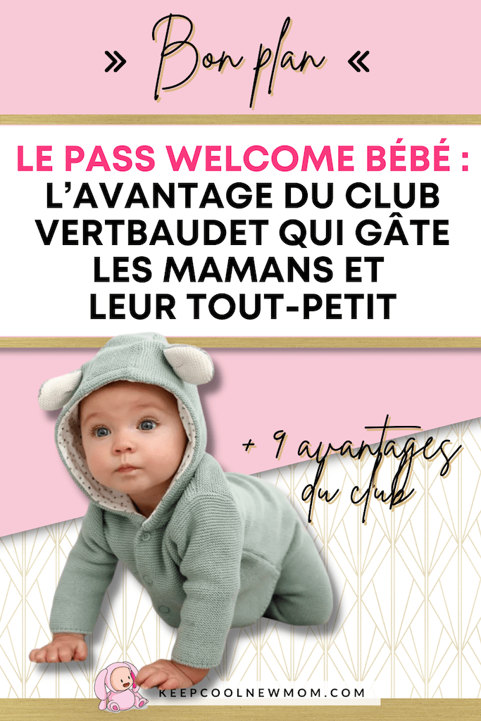 Le Pass Welcome Bébé de vertbaudet - Un article à découvrir sur le blog : keepcoolnewmom.com