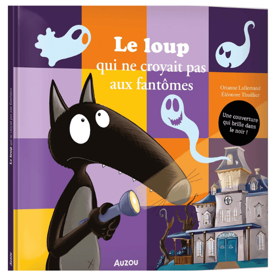 Livre enfant « Le loup qui ne croyait pas aux fantômes » de Orianne Lallemand